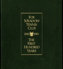 Fox Meadow Tennis Club - The First Hundred Years 1883-1983. Diana Reische